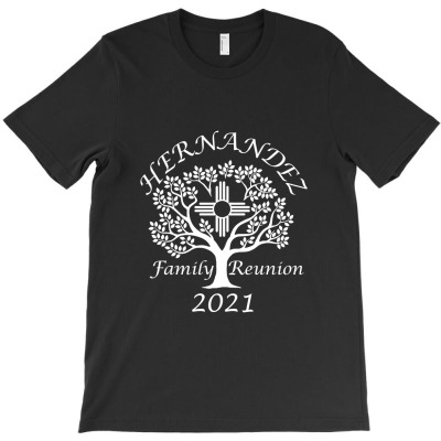 Hernandez Family Reunion 2021  T Shirt T-shirt Designed By Erna Mariana