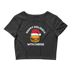 happy holidays with cheese Crop Top | Artistshot