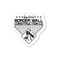 Border Wall Construction Company Sticker | Artistshot