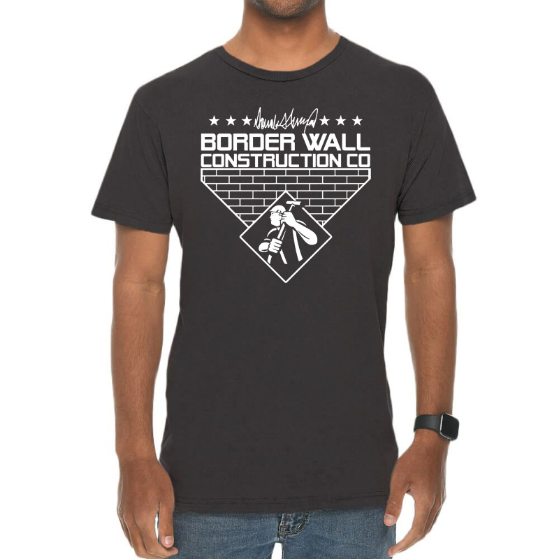 Border Wall Construction Company Vintage T-shirt | Artistshot