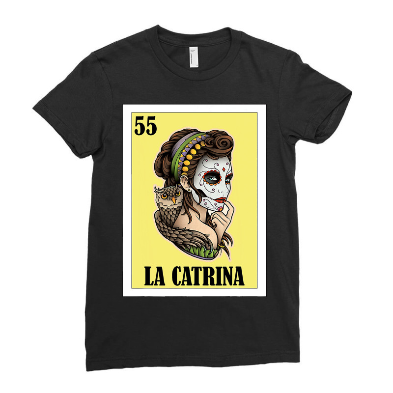 La Catrina Lottery Gift   Mexican Lottery La Catrina T Shirt Ladies Fitted T-Shirt by bakien89 | Artistshot