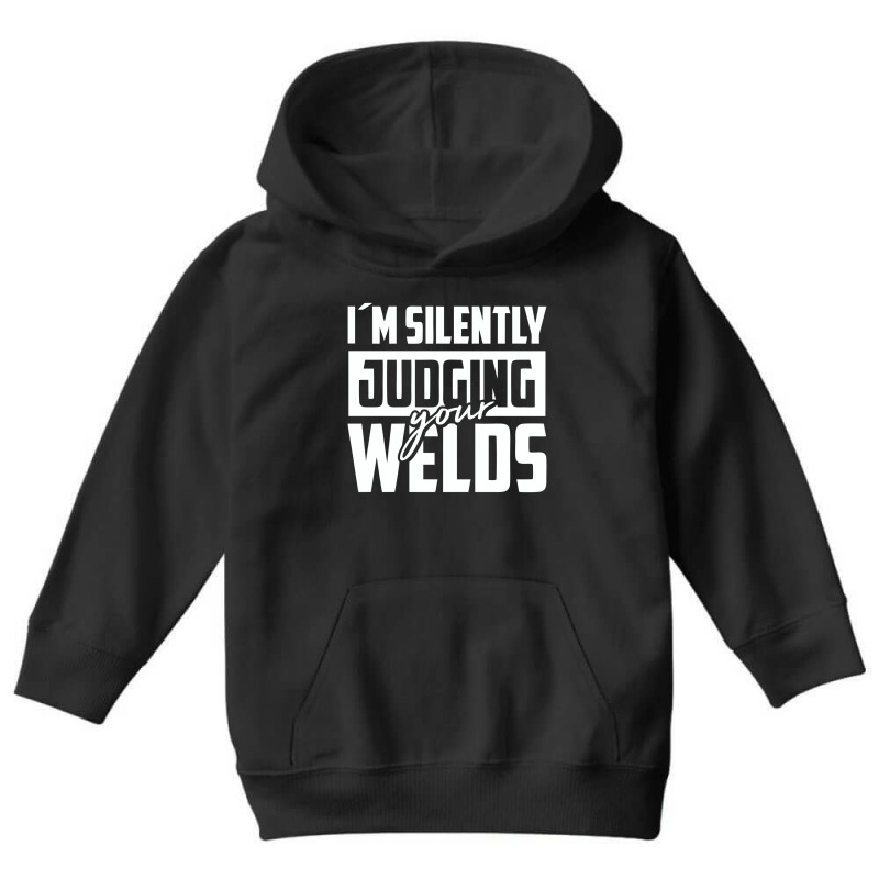 Silently Judging Your Welds Youth Hoodie by rabyjagongano | Artistshot