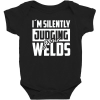 Silently Judging Your Welds Baby Bodysuit | Artistshot