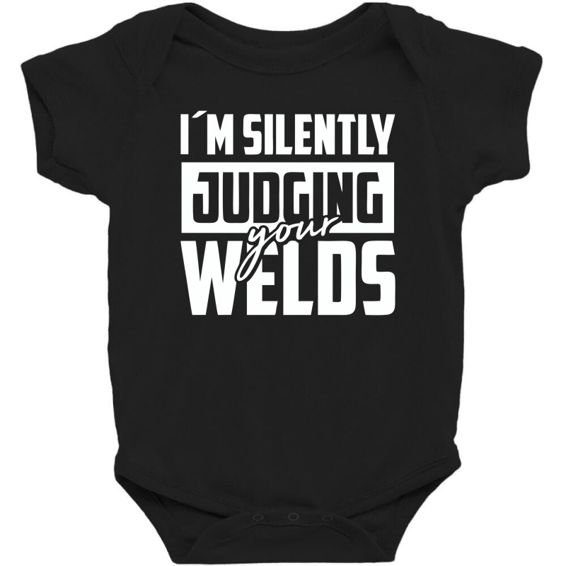 Silently Judging Your Welds Baby Bodysuit by rabyjagongano | Artistshot