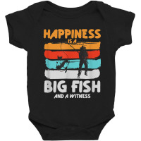 Happiness Is A Big Fish And A Witness Angling Funny Fishing T Shirt Baby Bodysuit | Artistshot