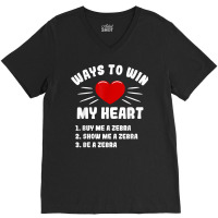 Ways To Win My Heart Zebra Funny Animal Meme Humor T Shirt V-neck Tee | Artistshot