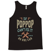 Pop Pop Can't Fix It Tank Top | Artistshot