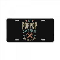 Pop Pop Can't Fix It License Plate | Artistshot