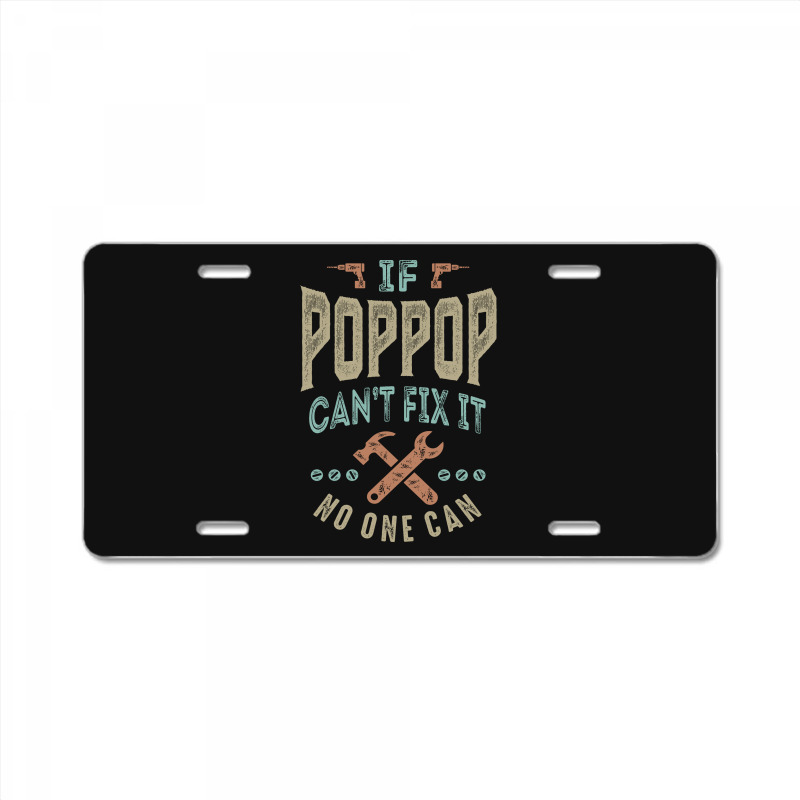 Pop Pop Can't Fix It License Plate | Artistshot