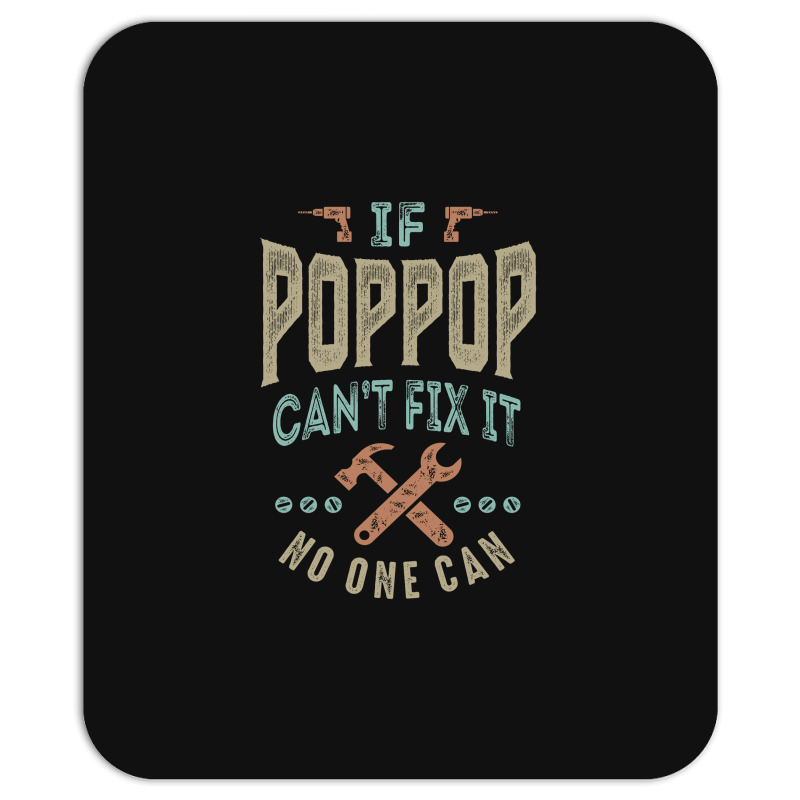 Pop Pop Can't Fix It Mousepad | Artistshot