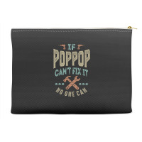 Pop Pop Can't Fix It Accessory Pouches | Artistshot