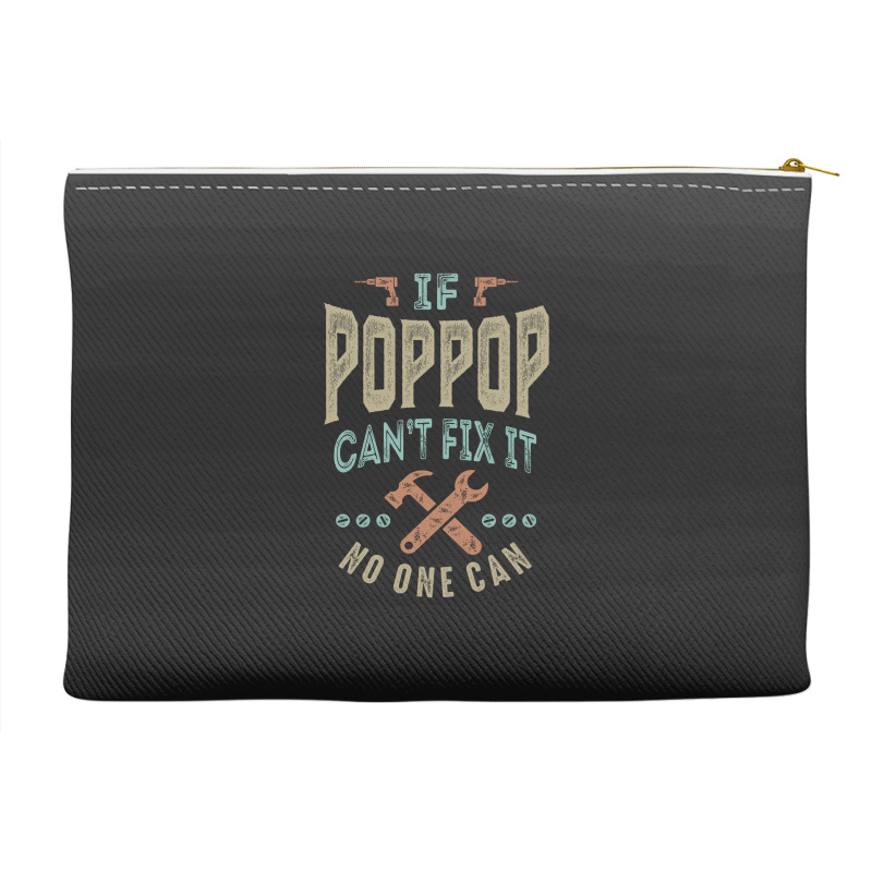 Pop Pop Can't Fix It Accessory Pouches | Artistshot