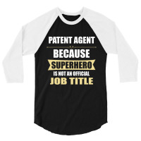 Gift For Superhero Patent Agent 3/4 Sleeve Shirt | Artistshot