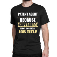 Gift For Superhero Patent Agent Classic T-shirt | Artistshot