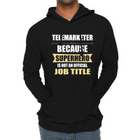 Gift For Superhero Telemarketer Lightweight Hoodie | Artistshot