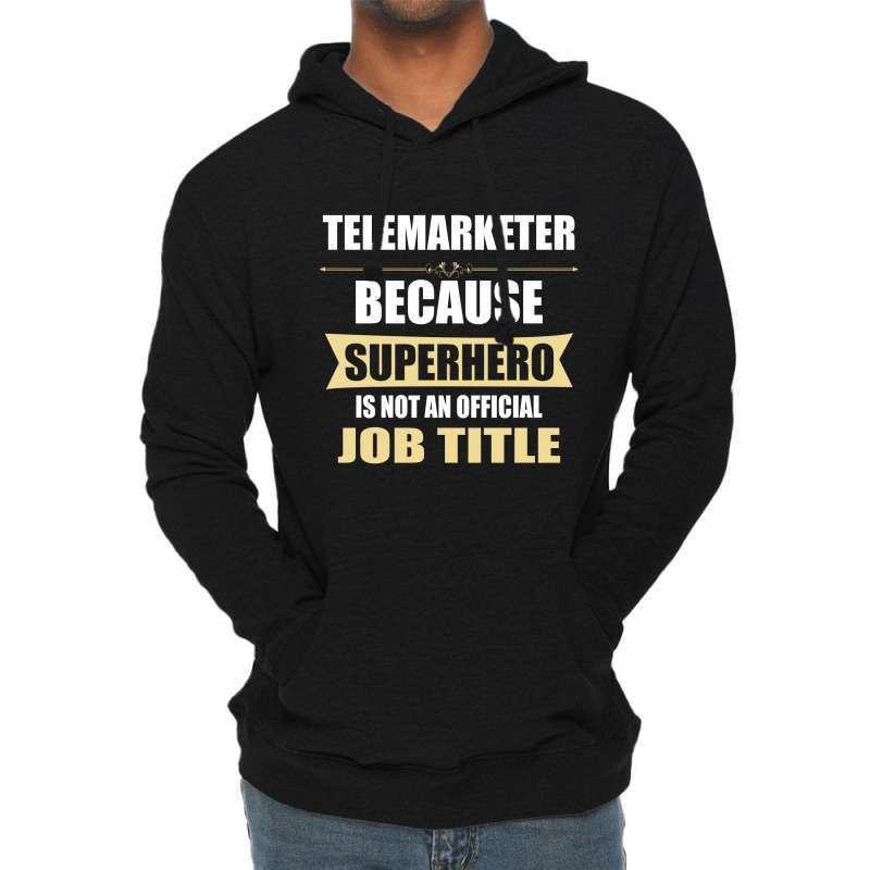 Gift For Superhero Telemarketer Lightweight Hoodie by thanchashop | Artistshot