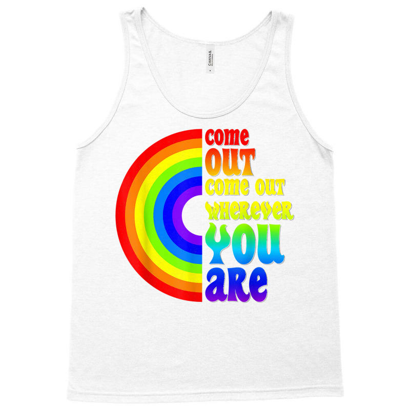 Gay Pride Come Out Wherever You Are Rainbow Flag Lgbt Lgbtq T Shirt Tank Top | Artistshot