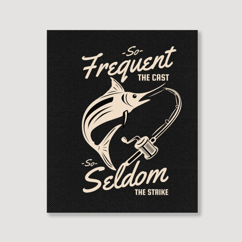 So Frequent The Casts, So Seldom The Strike Portrait Canvas Print | Artistshot