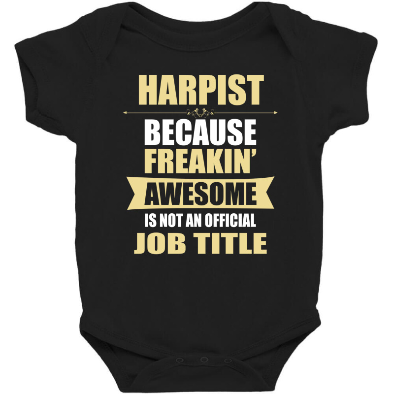 Harpist Because Freakin' Awesome Isn't A Job Title Baby Bodysuit | Artistshot