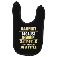 Harpist Because Freakin' Awesome Isn't A Job Title Baby Bibs | Artistshot