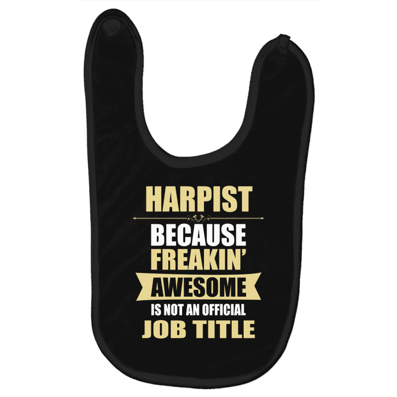 Harpist Because Freakin' Awesome Isn't A Job Title Baby Bibs | Artistshot