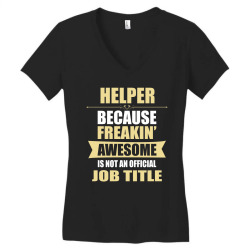 helper because freakin' awesome isn't a job title Women's V-Neck T-Shirt | Artistshot