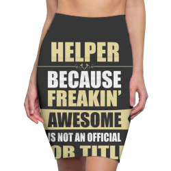helper because freakin' awesome isn't a job title Pencil Skirts | Artistshot