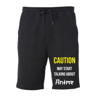 Caution   May Start Talking About Anime T Shirt Fleece Short | Artistshot