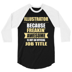 illustrator because freakin' awesome isn't a job title 3/4 Sleeve Shirt | Artistshot