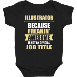 illustrator because freakin' awesome isn't a job title Baby Bodysuit | Artistshot