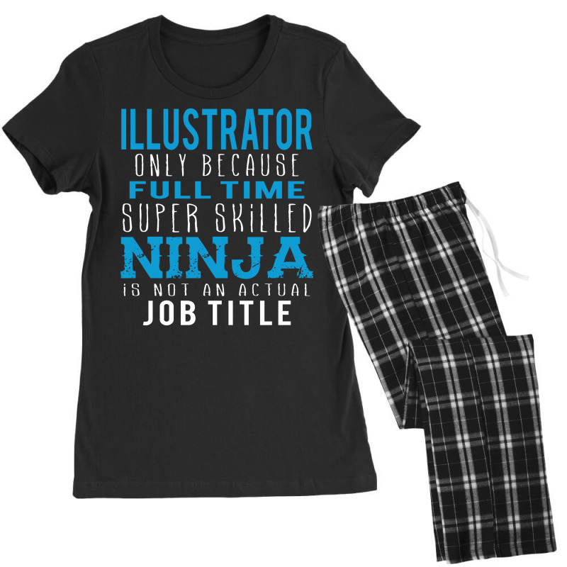 Illustrator Because Ninja Is Not A Job Title Women's Pajamas Set | Artistshot
