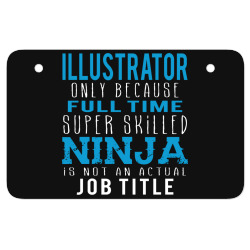 illustrator because ninja is not a job title ATV License Plate | Artistshot