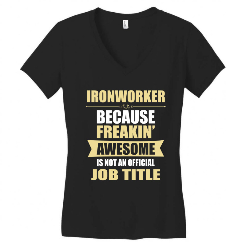 Ironworker Because Freakin' Awesome Isn't A Job Title Women's V-Neck T-Shirt by thanchashop | Artistshot