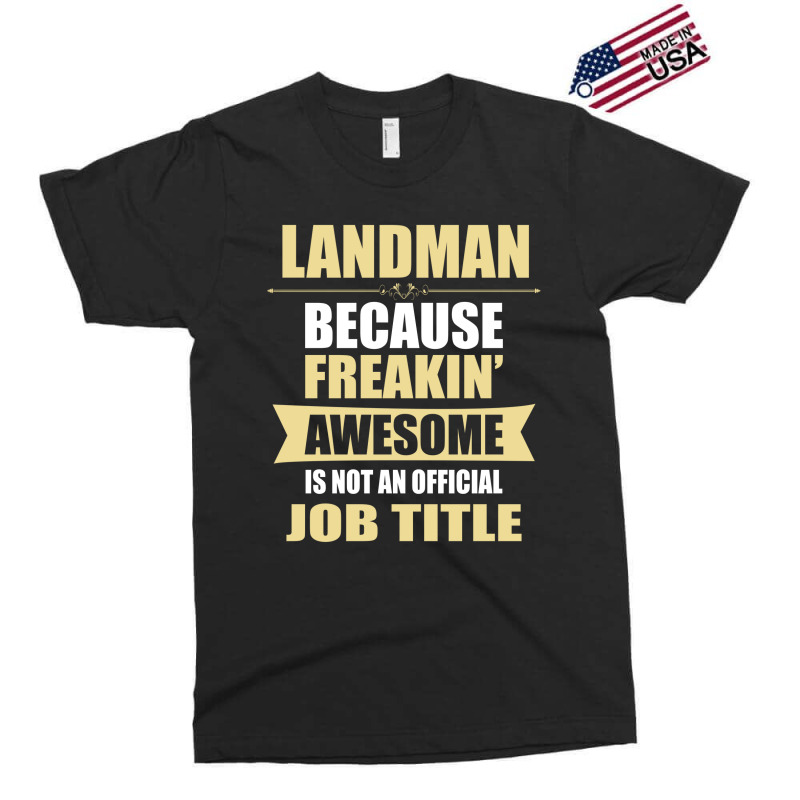 Landman Because Freakin' Awesome Isn't A Job Title Exclusive T-shirt by thanchashop | Artistshot