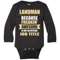 Landman Because Freakin' Awesome Isn't A Job Title Long Sleeve Baby Bodysuit | Artistshot