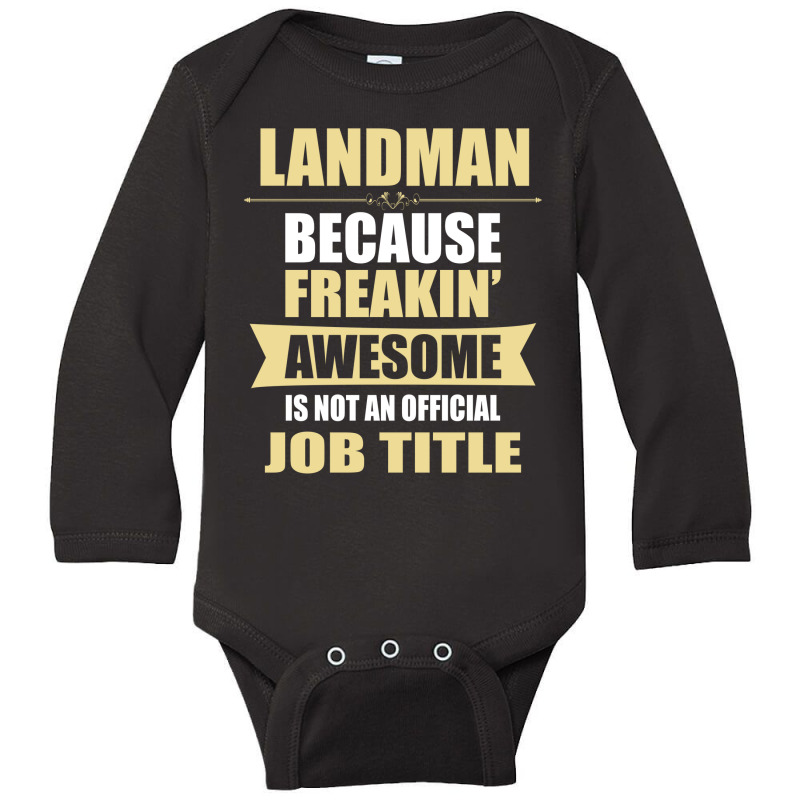 Landman Because Freakin' Awesome Isn't A Job Title Long Sleeve Baby Bodysuit by thanchashop | Artistshot