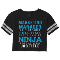 Marketing Manager Because Ninja Is Not A Job Title Scorecard Crop Tee | Artistshot