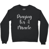 Praying For A Miracle Animations Characters Crewneck Sweatshirt | Artistshot