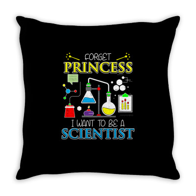 Forget Princess I Want To Be A Scientist T Sshirt Throw Pillow Designed By Hung