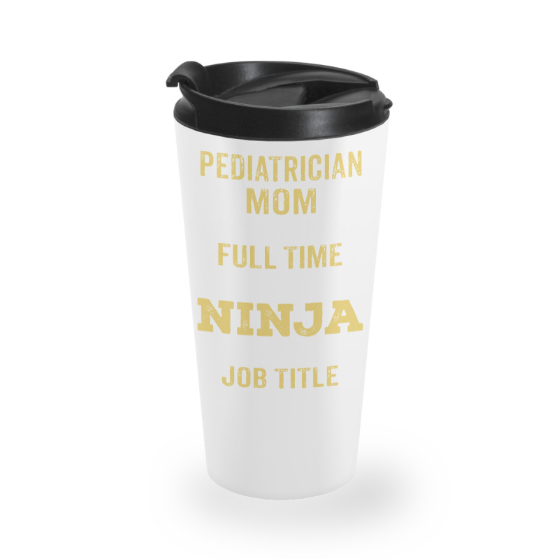 Ninja Pediatrician Mom Travel Mug 