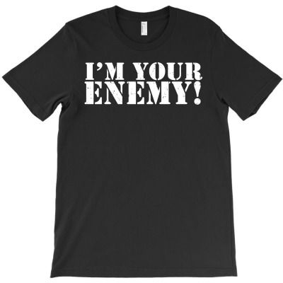 I'm Your Enemy T-shirt Designed By Decka Juanda