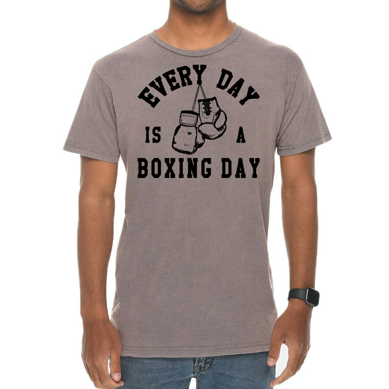 Every Day Is A Boxing Day Fighting T-shirt Boxer Fighter Vintage T-Shirt by beatringtees | Artistshot