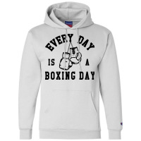 Every Day Is A Boxing Day Fighting T-shirt Boxer Fighter Champion Hoodie | Artistshot