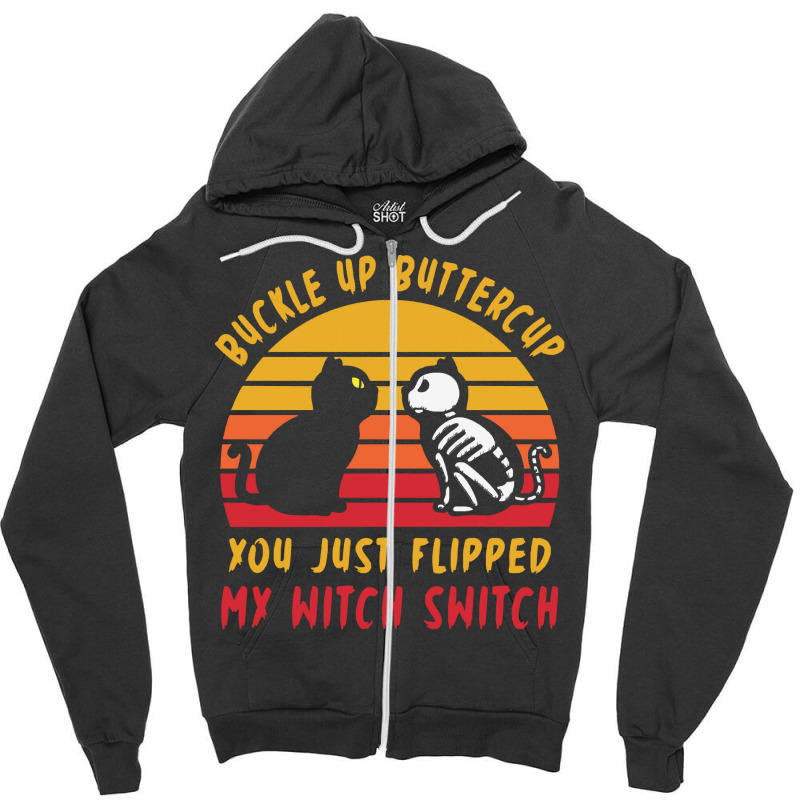 Halloween T  Shirt Buckle Up Buttercup Flipped Witch Switch T  Shirt Zipper Hoodie | Artistshot