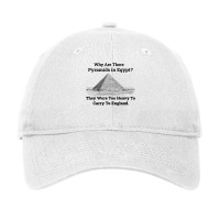 Why Are There Pyramids In Egypt They Were Too Heavy Funny T Shirt Adjustable Cap | Artistshot