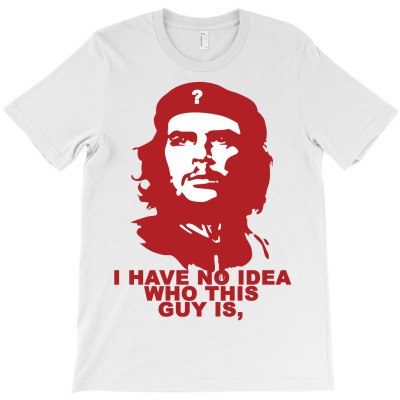 Che Guevara No Idea T-shirt Designed By Kelvin