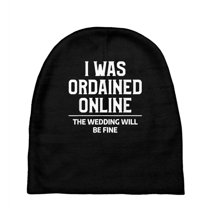 Mens I Was Ordained Online Funny Wedding Ordination Seminary T Shirt Baby Beanies by kalerttjay | Artistshot