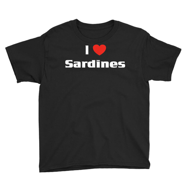 I Love Sardines Shirt Funny Canned Fish Seafood Tee Youth Tee | Artistshot