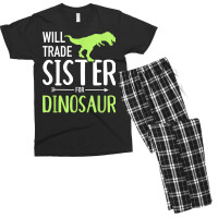 Will Trade Sister For Dinosaur Brother T Shirt Men's T-shirt Pajama Set | Artistshot