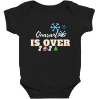 Quarantine Is Over Baby Bodysuit | Artistshot